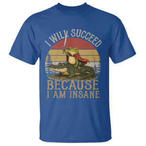 I Will Succeed Because I Am Insane Funny Frog Riding Alligator T Shirt