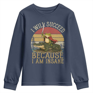 I Will Succeed Because I Am Insane Funny Frog Riding Alligator Youth Sweatshirt