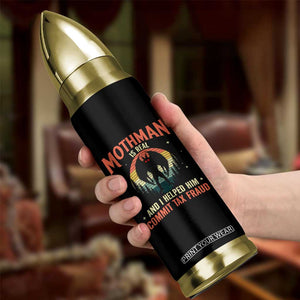 Funny Mothman Is Real And I Helped Him Commit Tax Fraud Bullet Tumbler Retro Cryptid Cryptozoology TS11 Print Your Wear