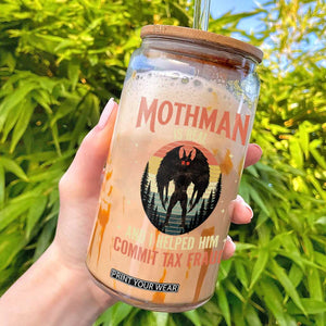 Funny Mothman Is Real And I Helped Him Commit Tax Fraud Glass Can Retro Cryptid Cryptozoology TS11 Black Print Your Wear