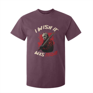 Funny Scary Halloween Slasher T Shirt For Kid I Wish It Was Friday TS11 Maroon Print Your Wear