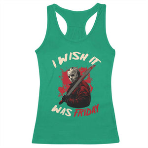 Funny Scary Halloween Slasher Racerback Tank Top I Wish It Was Friday TS11 Irish Green Print Your Wear