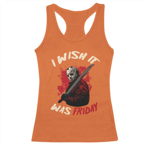 Funny Scary Halloween Slasher Racerback Tank Top I Wish It Was Friday TS11 Orange Print Your Wear