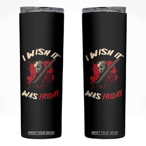 Funny Scary Halloween Slasher Skinny Tumbler I Wish It Was Friday TS11 Black Print Your Wear