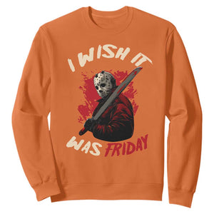 Funny Scary Halloween Slasher Sweatshirt I Wish It Was Friday TS11 Orange Print Your Wear