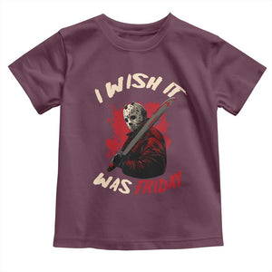 Funny Scary Halloween Slasher Toddler T Shirt I Wish It Was Friday TS11 Maroon Print Your Wear