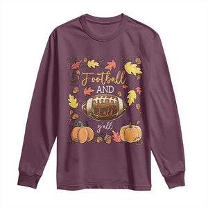 Football And Fall Yall Long Sleeve Shirt Fall Season American Football TS11 Maroon Print Your Wear