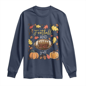 Football And Fall Yall Long Sleeve Shirt Fall Season American Football TS11 Navy Print Your Wear