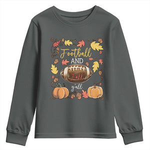 Football And Fall Yall Youth Sweatshirt Fall Season American Football TS11 Dark Heather Print Your Wear