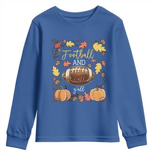 Football And Fall Yall Youth Sweatshirt Fall Season American Football TS11 Royal Blue Print Your Wear