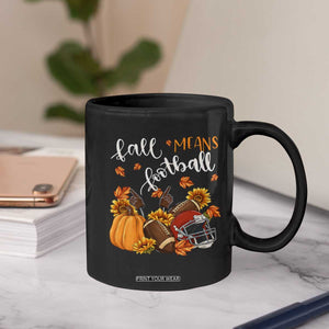Fall Means Football Coffee Mug Fall Season American Football Thanksgiving TS11 Print Your Wear
