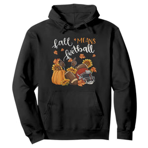 Fall Means Football Hoodie Fall Season American Football Thanksgiving TS11 Black Print Your Wear