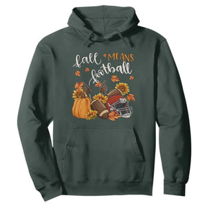 Fall Means Football Hoodie Fall Season American Football Thanksgiving TS11 Dark Forest Green Print Your Wear