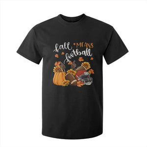 Fall Means Football T Shirt For Kid Fall Season American Football Thanksgiving TS11 Black Print Your Wear