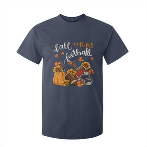 Fall Means Football T Shirt For Kid Fall Season American Football Thanksgiving TS11 Navy Print Your Wear