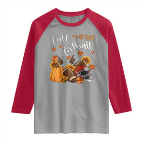 Fall Means Football Raglan Shirt Fall Season American Football Thanksgiving TS11 Sport Gray Red Print Your Wear