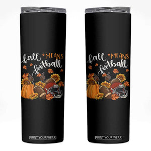 Fall Means Football Skinny Tumbler Fall Season American Football Thanksgiving TS11 Black Print Your Wear