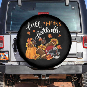 Fall Means Football Spare Tire Cover Fall Season American Football Thanksgiving TS11 No hole Black Print Your Wear