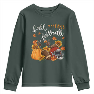 Fall Means Football Youth Sweatshirt Fall Season American Football Thanksgiving TS11 Dark Forest Green Print Your Wear