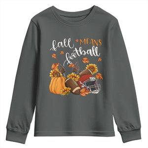 Fall Means Football Youth Sweatshirt Fall Season American Football Thanksgiving TS11 Dark Heather Print Your Wear