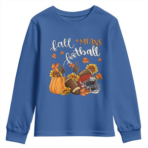 Fall Means Football Youth Sweatshirt Fall Season American Football Thanksgiving TS11 Royal Blue Print Your Wear