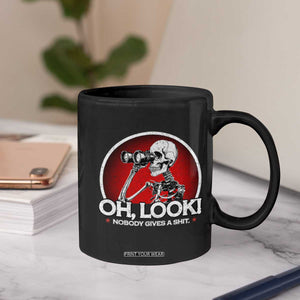 Oh Look Nobody Gives A Shit Coffee Mug Funny Sarcastic Humor Skeleton TS11 Print Your Wear