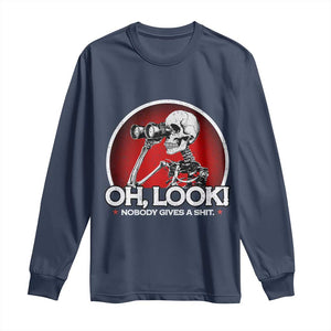 Oh Look Nobody Gives A Shit Long Sleeve Shirt Funny Sarcastic Humor Skeleton TS11 Navy Print Your Wear