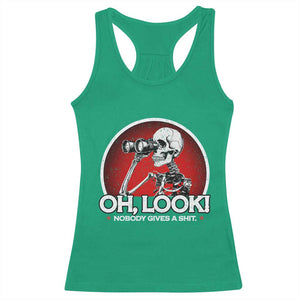 Oh Look Nobody Gives A Shit Racerback Tank Top Funny Sarcastic Humor Skeleton TS11 Irish Green Print Your Wear