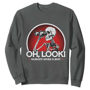 Oh Look Nobody Gives A Shit Sweatshirt Funny Sarcastic Humor Skeleton TS11 Dark Heather Print Your Wear