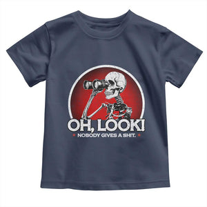 Oh Look Nobody Gives A Shit Toddler T Shirt Funny Sarcastic Humor Skeleton TS11 Navy Print Your Wear
