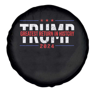 Trump Supporter Spare Tire Cover Trump Greatest Return In History 2024 TS11 Print Your Wear