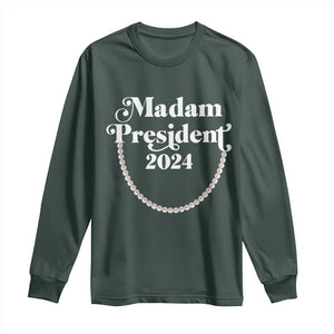 Harris Supporter Long Sleeve Shirt Madam President 2024 First Female President Election TS11 Dark Forest Green Print Your Wear