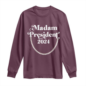 Harris Supporter Long Sleeve Shirt Madam President 2024 First Female President Election TS11 Maroon Print Your Wear