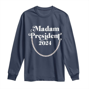 Harris Supporter Long Sleeve Shirt Madam President 2024 First Female President Election TS11 Navy Print Your Wear