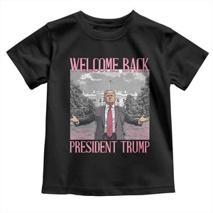 Funny Welcome Back President Trump Toddler T Shirt White House President Trump 45 47 TS11 Black Print Your Wear