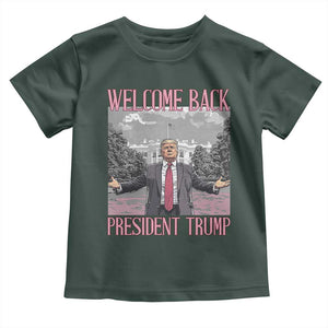 Funny Welcome Back President Trump Toddler T Shirt White House President Trump 45 47 TS11 Dark Forest Green Print Your Wear