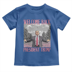 Funny Welcome Back President Trump Toddler T Shirt White House President Trump 45 47 TS11 Royal Blue Print Your Wear