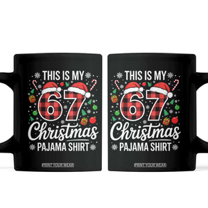This Is My 67 Christmas Pajama Coffee Mug Six Seven Meme Xmas TS11 Black Print Your Wear