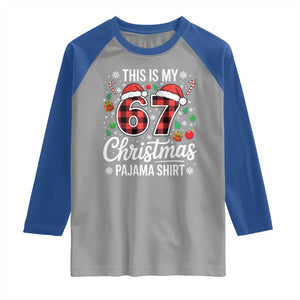This Is My 67 Christmas Pajama Raglan Shirt Six Seven Meme Xmas TS11 Sport Gray Royal Print Your Wear