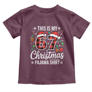 This Is My 67 Christmas Pajama Toddler T Shirt Six Seven Meme Xmas TS11 Maroon Print Your Wear