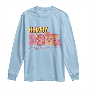 Howdy 2025 Long Sleeve Shirt Happy New Year Y'all Sparkling Cowgirl TS11 Light Blue Print Your Wear