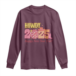 Howdy 2025 Long Sleeve Shirt Happy New Year Y'all Sparkling Cowgirl TS11 Maroon Print Your Wear