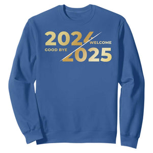 Happy New Year 2025 Goodbye 2024 Welcome 2025 Sweatshirt TS11 Royal Blue Print Your Wear