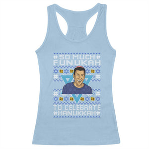 Funny So Much Funukah To Celebrate Hanukkah Sandler Racerback Tank Top TS11 Light Blue Print Your Wear