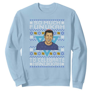 Funny So Much Funukah To Celebrate Hanukkah Sandler Sweatshirt TS11 Light Blue Print Your Wear
