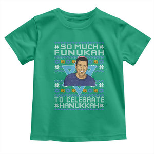 Funny So Much Funukah To Celebrate Hanukkah Sandler Toddler T Shirt TS11 Irish Green Print Your Wear