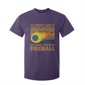 I Didnt Ask How Big The Room Is I Said I Cast Fireball T Shirt For Kid RPG Tabletop Gamer TS11 Purple Print Your Wear