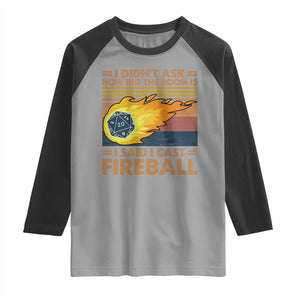 I Didnt Ask How Big The Room Is I Said I Cast Fireball Raglan Shirt RPG Tabletop Gamer TS11 Sport Gray Black Print Your Wear