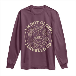 Funny RPG Gamer I'm Not Older I Leveled Up Long Sleeve Shirt Vintage D20 Tabletop Dice TS11 Maroon Print Your Wear