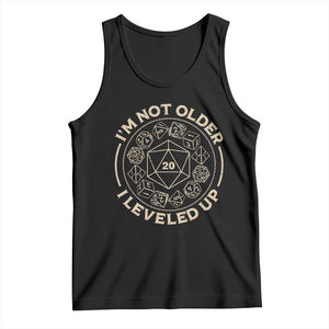 Funny RPG Gamer I'm Not Older I Leveled Up Tank Top Vintage D20 Tabletop Dice TS11 Black Print Your Wear